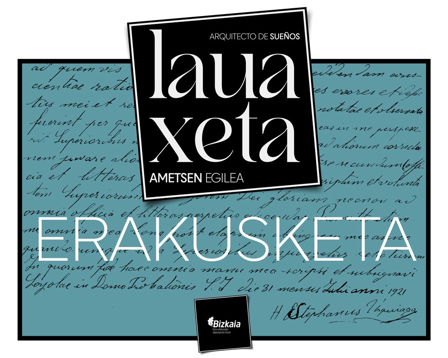Museo del Nacionalismo Vasco. Exposición Lauaxeta. Arquitecto de sueños.  Bizkaia Aretoa